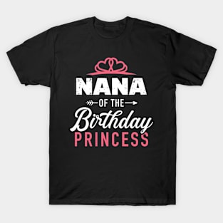 Nana Of The Birthday Princess Girl Matching Family Grandma T-Shirt